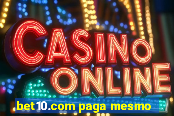 bet10.com paga mesmo